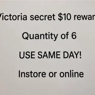 $60 victoria’s Secret (6 $10 rewards)