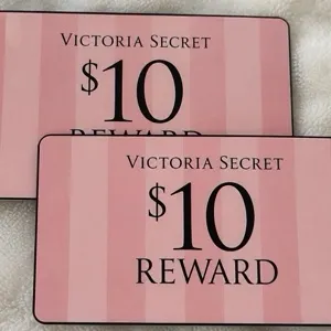 $20 Victoria secret (2 $10 rewards) 