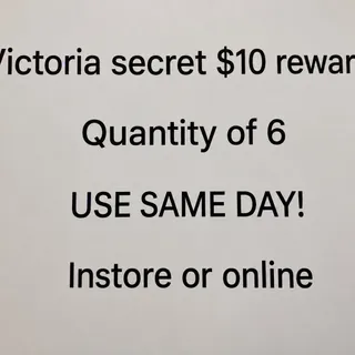 $60 victoria’s Secret (6 $10 rewards)
