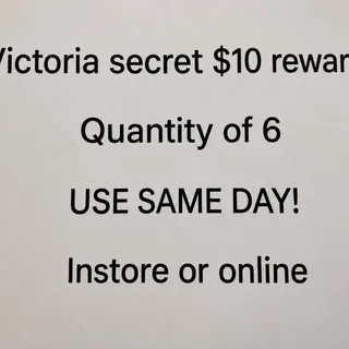 $60 victoria’s Secret (6 $10 rewards)