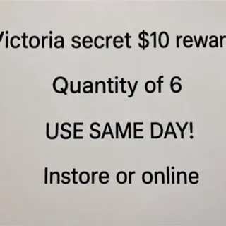 $60 victoria’s Secret (6 $10 rewards)