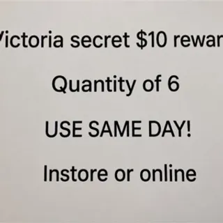 $60 victoria’s Secret (6 $10 rewards)