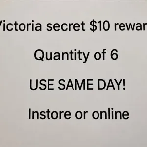 $60 victoria’s Secret (6 $10 rewards)