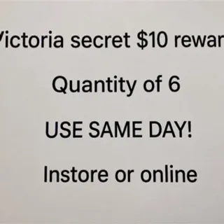 $60 victoria’s Secret (6 $10 rewards)