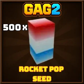 500x Rocket Pop Seed - Grow a Garden 2