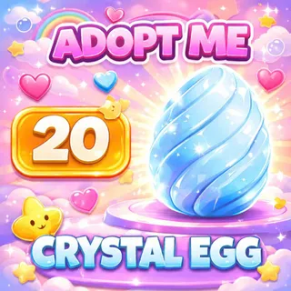 20 CRYSTAL EGG _ ADOPT ME