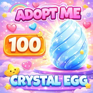 100 CRYSTAL EGG _ ADOPT ME