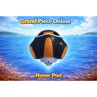 Hover Pod - Grand Piece Online (GPO