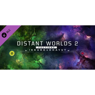 Distant Worlds 2: Factions - Ikkuro and Dhayut DLC