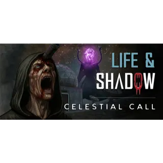 Life & Shadow: Celestial Call