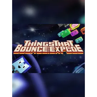 Things That Bounce and Explode