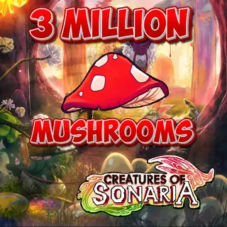 3M / 3000000 MUSHROOMS | SHROOMS | CREATURES OF SONARIA | COS