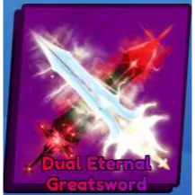 Dual eternal greatsword