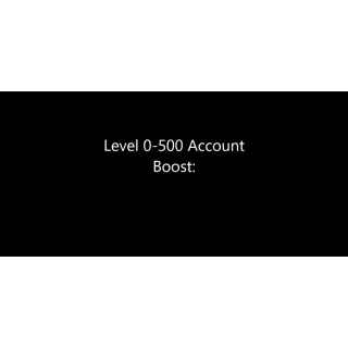 Level 0-500 Account Boost