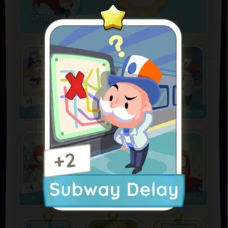 Subway Delay Monopoly Go