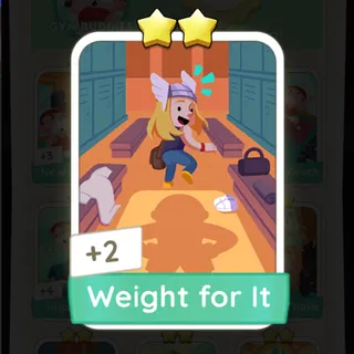 Weight for It Monopoly Go