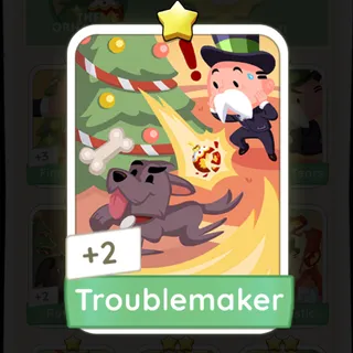 Troublemaker Monopoly Go