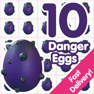 10 Danger Eggs