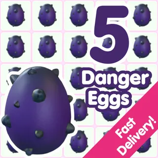 5 Danger Eggs