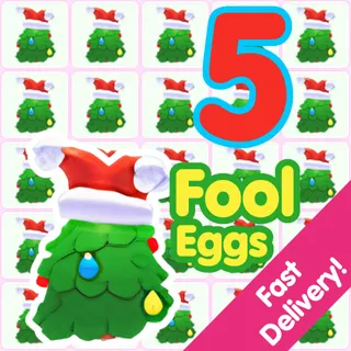 5 Fool Eggs