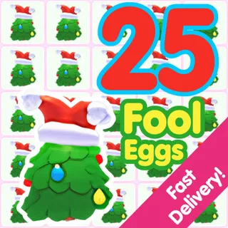 25 Fool Eggs