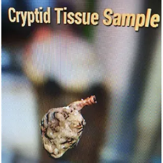 Cryptid Tissue Sample