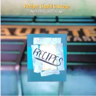Liquid Courage Recipe