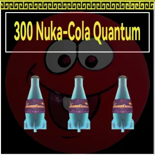 300 Nuka-Cola Quantum