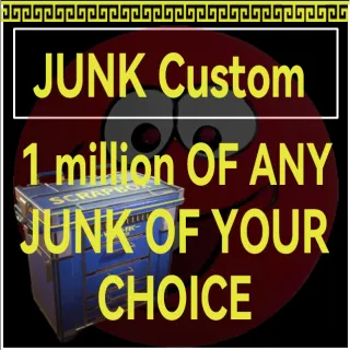 1 million JUNK SCRAP (YOUR CHOOSE)