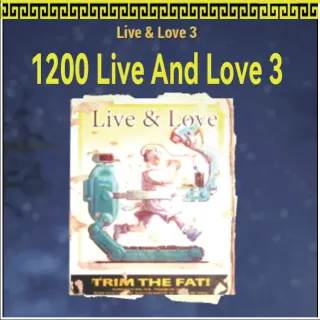 1200 Live And Love 3