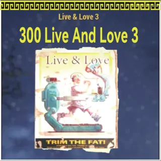 300 Live And Love 3