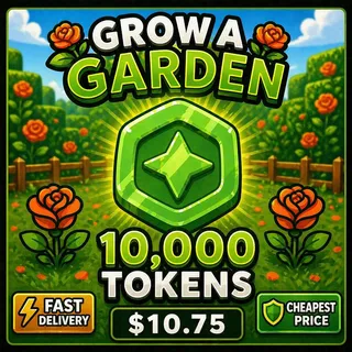 ⚡ 10K Tokens – Grow a Garden (CHEAPEST) – $10.75
