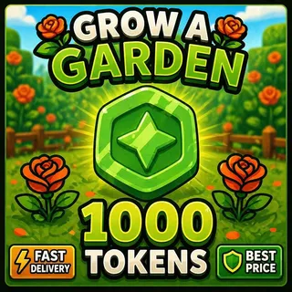 ⚡ 1K Tokens – Grow a Garden (FAST DELIVERY) – $1.12