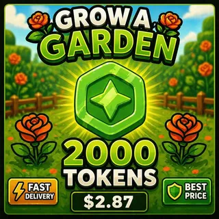 ⚡ 2K Tokens – Grow a Garden (FAST DELIVERY) – $2.87