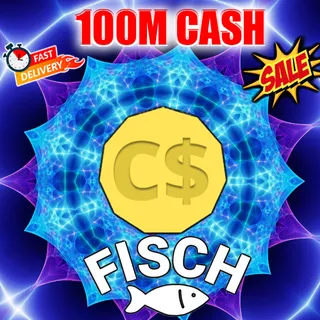 100M CASH FISCH