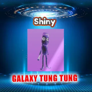 SHINY GALAXY TUNG TUNG