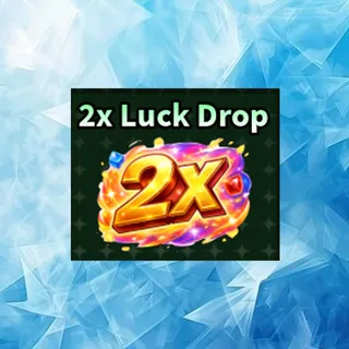 2x luck Drop