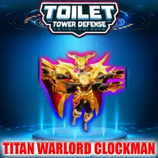 TITAN WARLORD CLOCKMAN