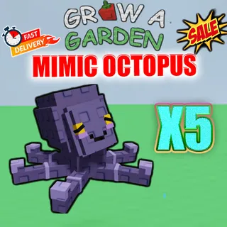 MIMIC OCTOPUS GROW A GARDEN