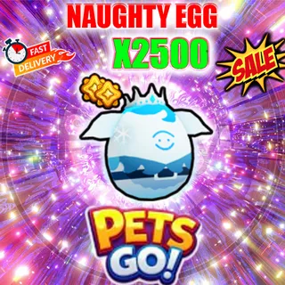 NAUGHTY EGG X2500