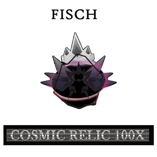 COSMIC RELIC FISCH