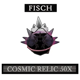 COSMIC RELIC FISCH