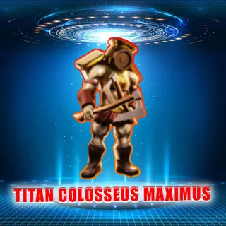 TITAN COLOSSEUS MAXIMUS
