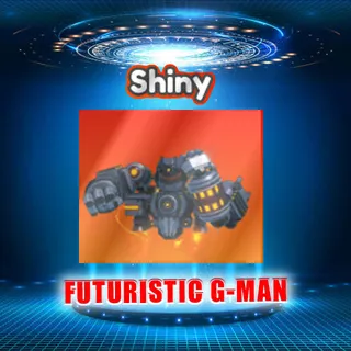 SHINY FUTURISTIC G-MAN