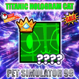 TITANIC HOLOGRAM CAT