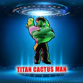 TITAN CACTUS MAN