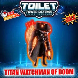 TITAN WATCHMAN OF DOOM