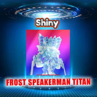 SHINY FROST SPEAKERMAN TITAN