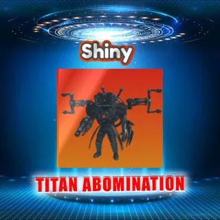 SHINY TITAN ABOMINATION 