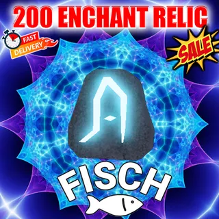 200 ENCHANT RELIC FISCH